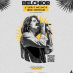 IMPERDÍVEL! Viver é Melhor que Sonhar: Uma Celebração a Belchior